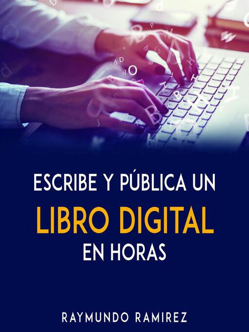 Title details for ESCRIBE Y PÚBLICA UN LIBRO DIGITAL EN HORAS by Raymundo Ramirez - Available